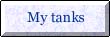 Button_my_tanks.jpg (2030 bytes)